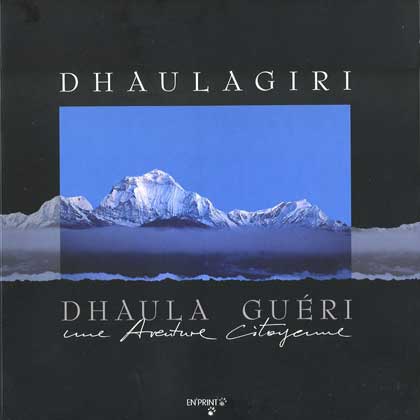 
Dhaulagiri South Face And Tukuche Peak - Dhaulagiri, Dhaula gueri: Une aventure citoyenne book cover
